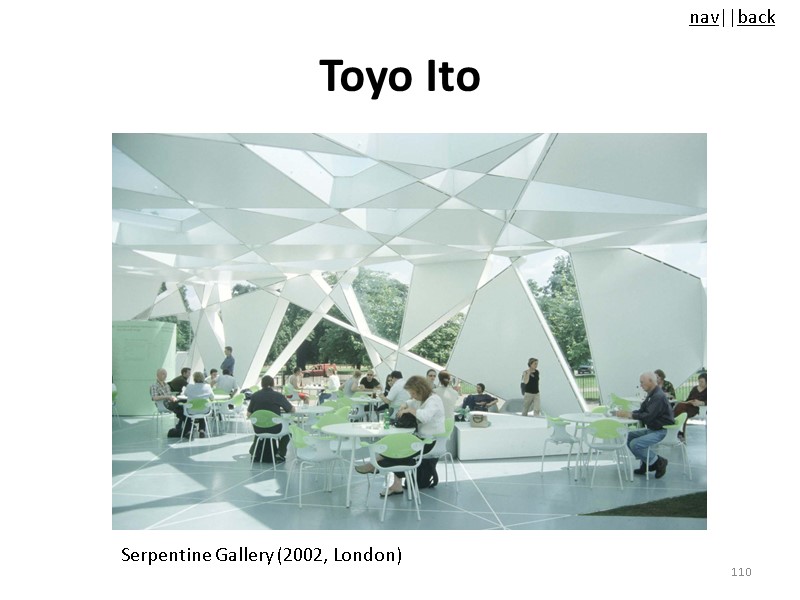 Toyo Ito Serpentine Gallery (2002, London) 110